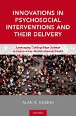 Innovations in Psychosocial Interventions and Their Delivery (eBook, PDF) Innovations in Psychosocial Interventions and Their Delivery (eBook, PDF)