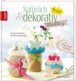 Natürlich & dekorativ Frühling (Mängelexemplar) - Morgenthaler, Patricia