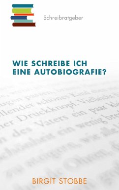 Wie schreibe ich eine Autobiografie? (eBook, ePUB) - Stobbe, Birgit