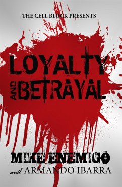 Loyalty & Betrayal (eBook, ePUB) - Enemigo, Mike; Ibarra, Armando