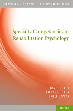 Specialty Competencies in Rehabilitation Psychology (eBook, PDF) - Cox, David R.; Cox, Richard H.; Caplan, Bruce
