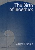 The Birth of Bioethics (eBook, PDF)