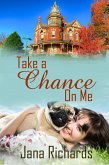 Take a Chance on Me (The Victorian Mansion Series, #2) (eBook, ePUB) Take a Chance on Me (The Victorian Mansion Series, #2) (eBook, ePUB)