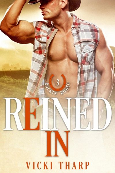 Reined In (Rockin' Rodeo Series, #3) (eBook, ePUB)