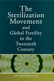 The Sterilization Movement and Global Fertility in the Twentieth Century (eBook, PDF)