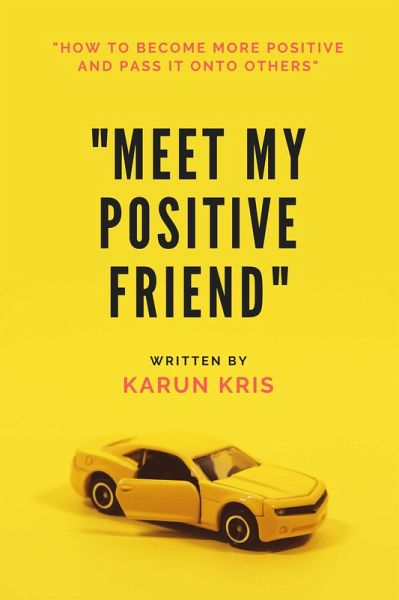 Meet My Positive Friend: Book on Positivity (eBook, ePUB) Meet My Positive Friend: Book on Positivity (eBook, ePUB)