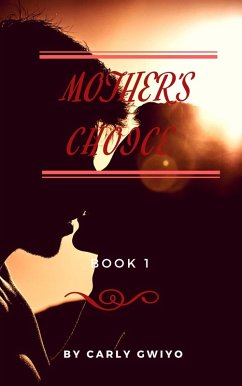 Mother's Choice (eBook, ePUB) - Gwiyo, Carly