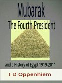 Mubarak-The Fourth President and a History of Egypt 1919-2011 (eBook, ePUB)