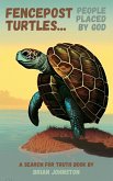 Fencepost Turtles - People Placed by God (Search For Truth Bible Series) (eBook, ePUB)