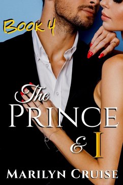 The Prince and I, Book 4 (A Scandalous Royal Love Story, #4) (eBook, ePUB) - Cruise, Marilyn