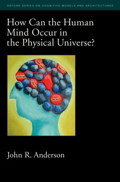 How Can the Human Mind Occur in the Physical Universe? (eBook, PDF) - Anderson, John R.