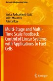 Multi-Stage and Multi-Time Scale Feedback Control of Linear Systems with Applications to Fuel Cells