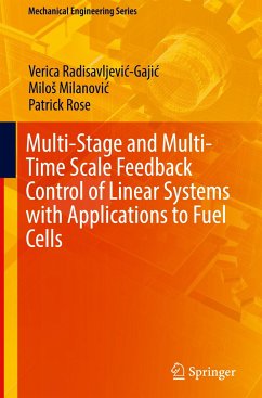 Multi-Stage and Multi-Time Scale Feedback Control of Linear Systems with Applications to Fuel Cells - Radisavljevic-Gajic, Verica;Milanovic, Milos;Rose, Patrick