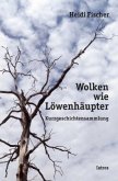 Wolken wie Löwenhäupter Wolken wie Löwenhäupter