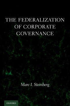 The Federalization of Corporate Governance (eBook, PDF) - Steinberg, Marc I.