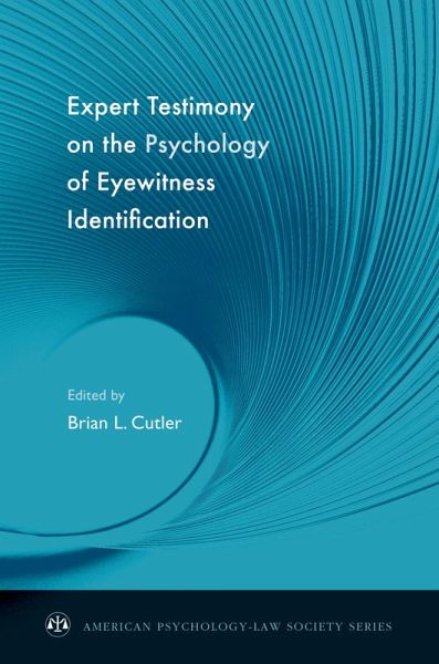 Expert Testimony on the Psychology of Eyewitness Identification (eBook, PDF) Expert Testimony on the Psychology of Eyewitness Identification (eBook, PDF)