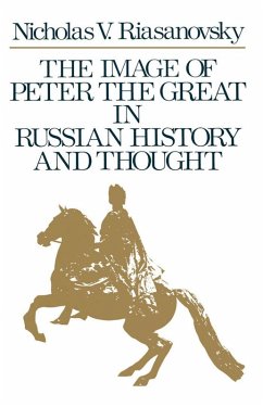 The Image of Peter the Great in Russian History and Thought (eBook, PDF) - Riasanovsky, Nicholas V.
