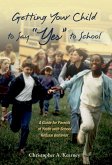 Getting Your Child to Say "Yes" to School (eBook, PDF)