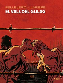 El vals del gulag - Pellejero Martínez, Rubén; Lapière, Denis
