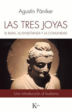 Las Tres Joyas: El Buda, Su Enseñanza Y La Comunidad - Pániker, Agustín