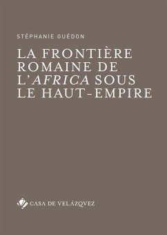 La frontière romaine de l'Africa sous le Haut-Empire - Guédon, Stéphanie