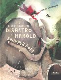 Il disastrosissimo disastro di Harold Snipperpot Il disastrosissimo disastro di Harold Snipperpot