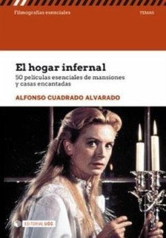 El hogar infernal : 50 películas esenciales de mansiones y casas encantadas - Cuadrado Alvarado, Alfonso