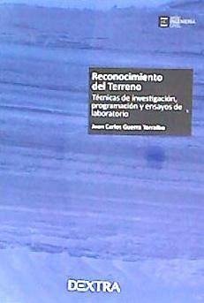 Reconocimiento del terreno : técnicas de investigación, programación y ensayos de laboratorio - Guerra Torralbo, Juan Carlos