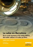 La salsa en Barcelona : de la onda layetana a las ondas latinas, del estilo cubano a la salsa en línea
