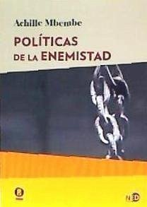 Políticas de la enemistad - Goldstein, Víctor; Mbembe, Achille