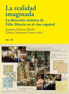 La realidad imaginada : la dirección artística de Félix Murcia en el cine español - Camarero, Gloria