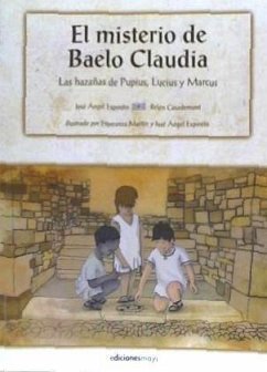 El misterio de Baelo Claudia : las hazañas de Pupius, Lucius y Marcus - Expósito Álvarez, José Ángel; Casademont, Belén