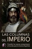 Las columnas del imperio : cuando los vascos conquistaron el mundo para la corona española