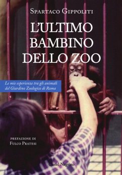 Cover L' ultimo bambino dello zoo. Le mie esperienze tra gli animali del Giardino Zoologico di Roma