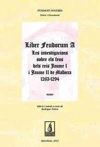 Cover Liber feudorum a les investigacions sobre els feus dels reis Jaume I i Jaume II de Mallorca, 1263-1294