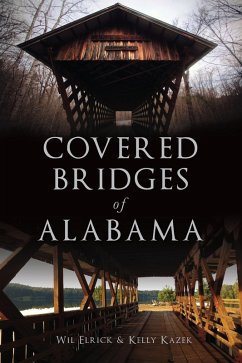 Covered Bridges of Alabama (eBook, ePUB) - Elrick, Wil