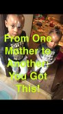 From One Mother to Another: You Got This! (eBook, ePUB)