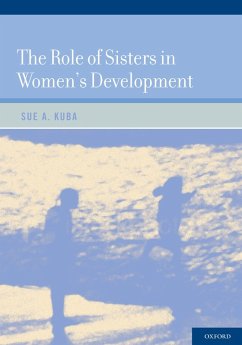 The Role of Sisters in Women's Development (eBook, PDF) - Kuba, Sue A.