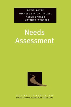 Needs Assessment (eBook, PDF) - Royse, David; Staton-Tindall, Michele; Badger, Karen; Webster, J. Matthew