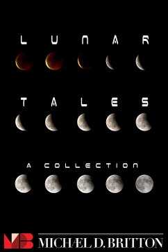 Lunar Tales - an anthology (eBook, ePUB) - Britton, Michael D.
