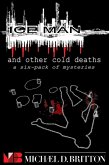 ICE MAN and Other Cold Deaths: a Six-Pack of Mysteries (eBook, ePUB)