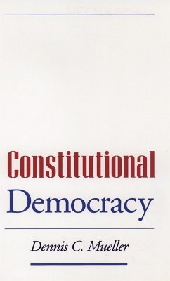 Constitutional Democracy (eBook, PDF) - Mueller, Dennis C.