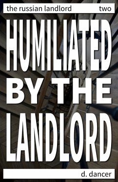 Cover Humiliated by the Landlord (The Russian Landlord, #2) (eBook, ePUB)