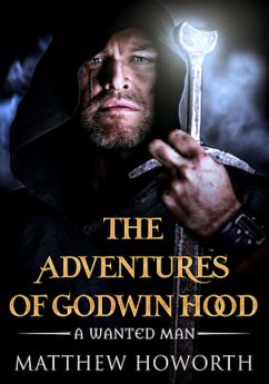 Adventures of Godwin Hood: A Wanted Man (eBook, ePUB) Cover Adventures of Godwin Hood: A Wanted Man (eBook, ePUB)