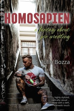Cover Homosapien ... A Fantasy About Pro Wrestling (eBook, ePUB)