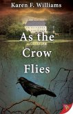 As the Crow Flies (eBook, ePUB) As the Crow Flies (eBook, ePUB)