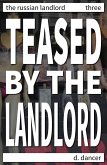 Teased by the Landlord (The Russian Landlord, #3) (eBook, ePUB)
