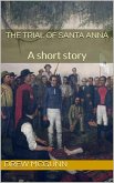 The Trial of Santa Anna (eBook, ePUB)