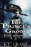 The Prince's Groom (Pirates of Flaundia #2) (eBook, ePUB)