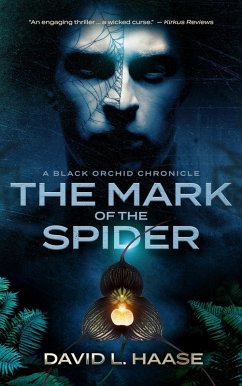 The Mark of the Spider (Black Orchid Chronicles, #1) (eBook, ePUB) - Haase, David L.